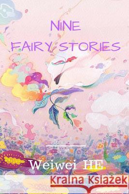 Nine fairy stories He, Weiwei 9781987666250