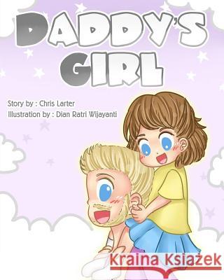 Daddy's Girl Mr Chris Larter MS Dian Ratr 9781987666519 Createspace Independent Publishing Platform