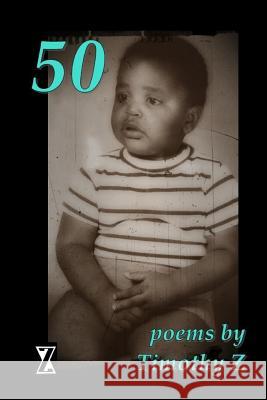 Fifty Timothy Z 9781987667004 Createspace Independent Publishing Platform