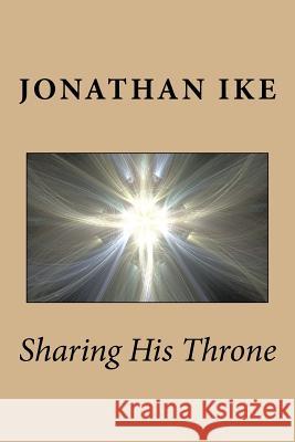 Sharing His Throne Jonathan Ike 9781987667486