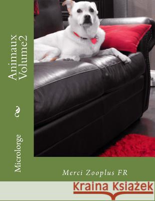 Animaux Volume2: Merci Zooplus FR Zooplus Fr 9781987669664 Createspace Independent Publishing Platform