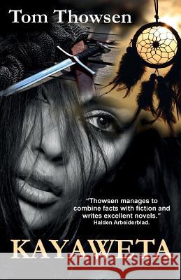 Kayaweta Tom Thowsen 9781987670653 Createspace Independent Publishing Platform