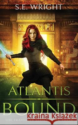 Atlantis Bound: The Traveller Series Book Three S E Wright 9781987670998 Createspace Independent Publishing Platform