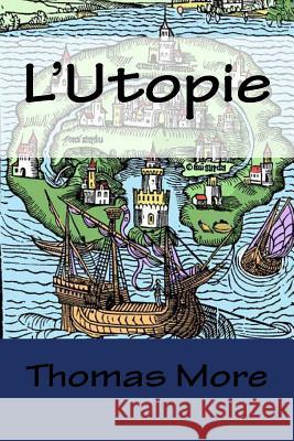 L'Utopie Thomas More 9781987671223 Createspace Independent Publishing Platform