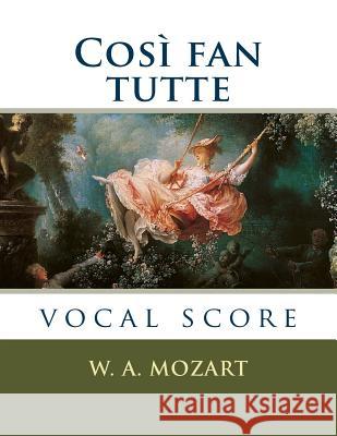 Così fan tutte: vocal score Da Ponte, Lorenzo 9781987672138 Createspace Independent Publishing Platform