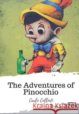 The Adventures of Pinocchio Carlo Collodi Chiesa Carol Della 9781987673371 Createspace Independent Publishing Platform