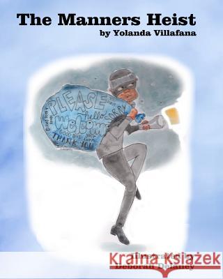 The Manners Heist Yolanda Villafana Deborah Delaney 9781987678420