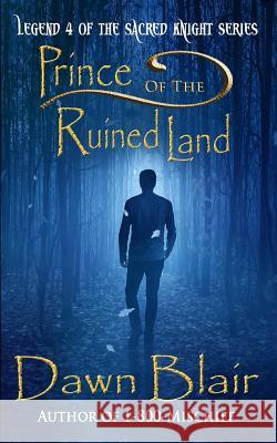 Prince of the Ruined Land Dawn Blair 9781987680249 Createspace Independent Publishing Platform