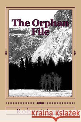 The Orphan File Robert Lane 9781987680775