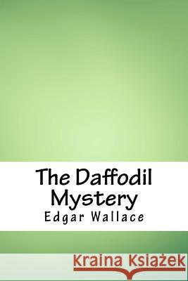 The Daffodil Mystery Edgar Wallace 9781987685886