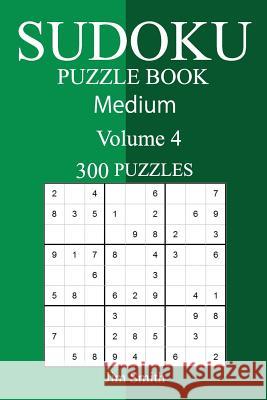 300 Medium Sudoku Puzzle Book Jim Smith 9781987689211 Createspace Independent Publishing Platform