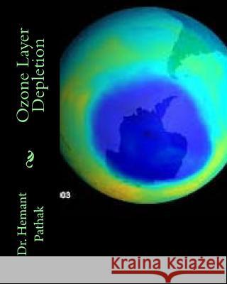 Ozone Layer Depletion Dr Hemant Pathak 9781987691207