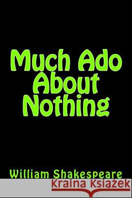 Much ADO about Nothing William Shakespeare 9781987693348