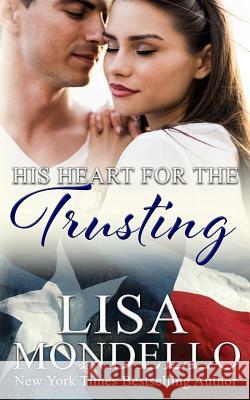 His Heart for the Trusting: a western romance Mondello, Lisa 9781987694048