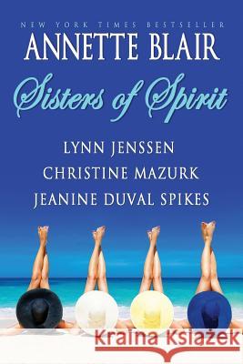 Sisters of Spirit Lynn Jenssen Christine Mazurk Jeanine Duval Spikes 9781987695557 Createspace Independent Publishing Platform