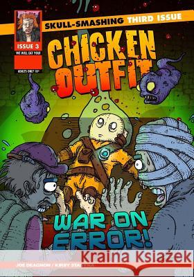 Chicken Outfit: War on Error Joe Deagnon Kirby Stasyna 9781987697087 Createspace Independent Publishing Platform