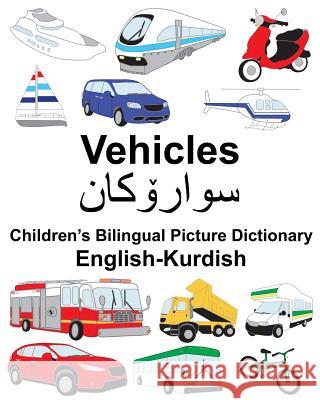 English-Kurdish Vehicles Children's Bilingual Picture Dictionary Richard Carlso Suzanne Carlson 9781987702699 Createspace Independent Publishing Platform