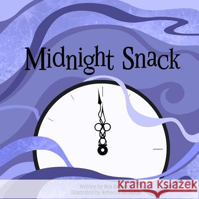 Midnight Snack Rebecca Richards Ben Richards 9781987704761