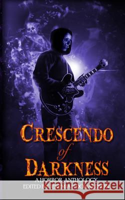 Crescendo of Darkness Jeremiah Donaldson R. a. Goli Jeremy Megargee 9781987708158 Createspace Independent Publishing Platform