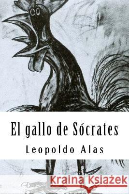 El gallo de Sócrates Alas, Leopoldo 9781987708912