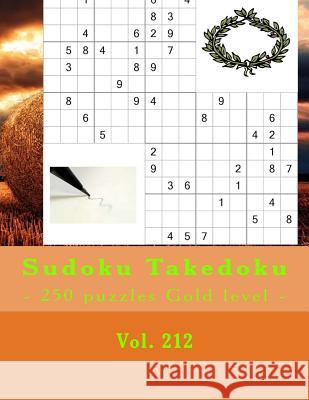 Sudoku Takedoku - 250 Puzzles Gold Level - Vol. 212: 9 X 9 Pitstop. the Book Sudoku - Game, Logic and Entertainment. Large Font. Andrii Pitenko 9781987709759 Createspace Independent Publishing Platform