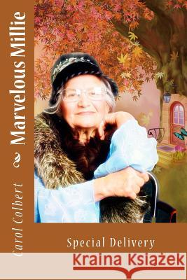 Marvelous Millie: Special Delivery Carol Colbert 9781987714258 Createspace Independent Publishing Platform