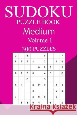 300 Medium Sudoku Puzzle Book Lisa Clinton 9781987718522