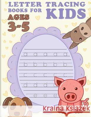 Letter Tracing Books for Kids ages 3-5: letter tracing preschool, letter tracing, letter tracing preschool, letter tracing preschool, letter tracing w Bunk, Fidelio 9781987721652 Createspace Independent Publishing Platform