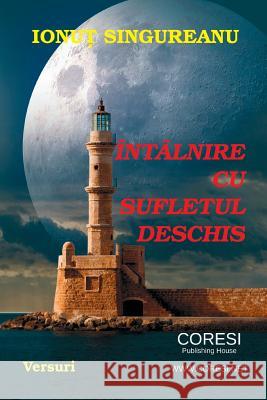 Intalnire Cu Sufletul Deschis: Versuri Ionut Singureanu Vasile Poenaru 9781987722840 Createspace Independent Publishing Platform