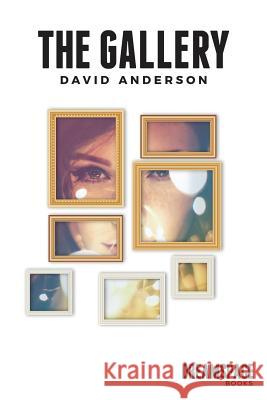 The Gallery David Anderson 9781987731538 Createspace Independent Publishing Platform