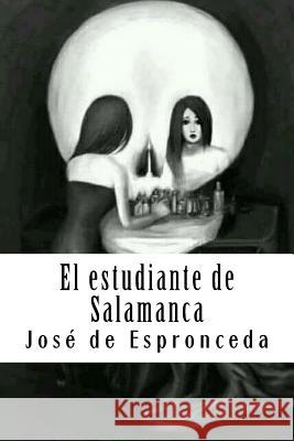 El estudiante de Salamanca De Espronceda, Jose 9781987732917 Createspace Independent Publishing Platform