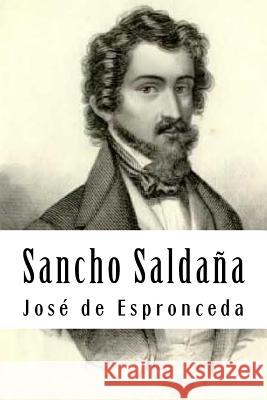 Sancho Saldaña De Espronceda, Jose 9781987733549 Createspace Independent Publishing Platform