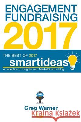 The Best of 2017 Smartideas Greg Warner Jennifer Willett Tim Chaten 9781987734737 Createspace Independent Publishing Platform