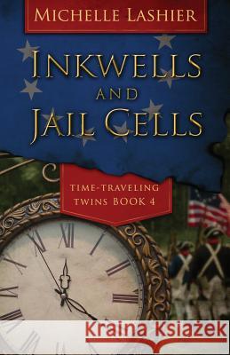 Inkwells and Jail Cells Michelle Lashier 9781987739763 Createspace Independent Publishing Platform