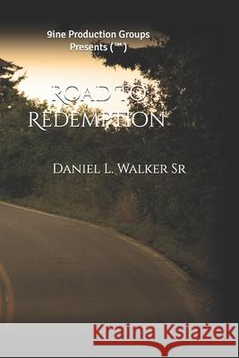 Road To Redemption Anthology: The Very Best of Daniel L. Walker Marvelle M. Walker Daniel L. Walker Daniel L. Walker 9781987740813