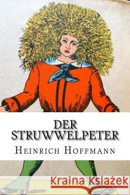 Der Struwwelpeter Heinrich Hoffmann 9781987741766