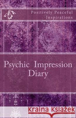 Psychic Impression Diary Diamond Orso 9781987744996 Createspace Independent Publishing Platform