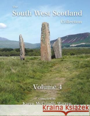 The South West Scotland Collection: Volume 4 Karen McCrindle Warren 9781987751123