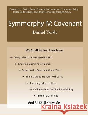 Symmorphy IV: Covenant Daniel Yordy 9781987755770 Createspace Independent Publishing Platform