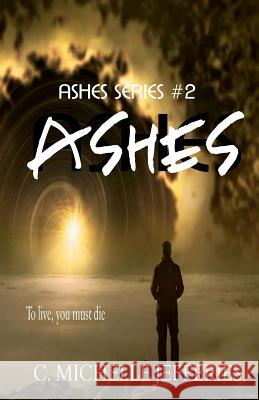 Ashes C. Michelle Jefferies 9781987760361