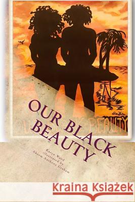 Our Black Beauty Karyn Wood Akeem Anthony Graham 9781987764277