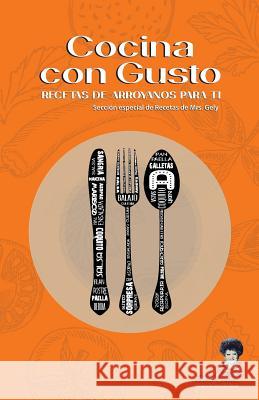 Cocina con gusto: Recetas de arroyanos para ti Valentin Suarez, Fundacion Noris 9781987765977 Createspace Independent Publishing Platform