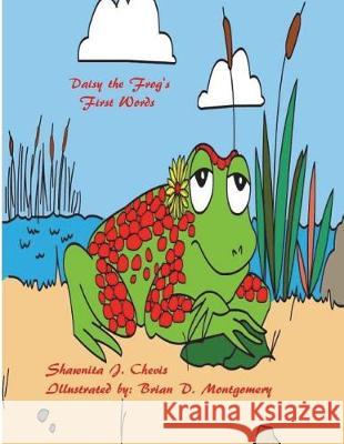 Daisy the Frog's First Words Shawnita J. Chevis 9781987766622 Createspace Independent Publishing Platform