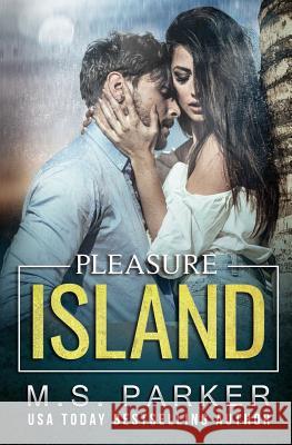 Pleasure Island M. S. Parker 9781987767599 Createspace Independent Publishing Platform