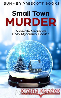 Small Town Murder Patti Benning 9781987768022