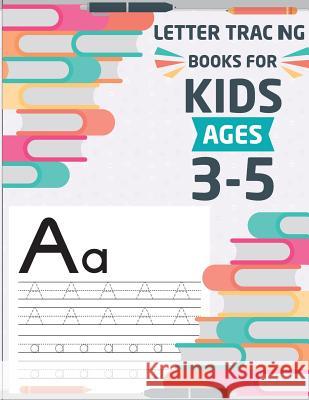 Letter tracing books for kids ages 3-5: letter tracing preschool, letter tracing, letter tracing preschool, letter tracing preschool, letter tracing w Akaishi, Cornelia 9781987771138 Createspace Independent Publishing Platform