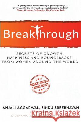 Breakthrough: Secrets of growth, happiness and bouncebacks from women around the world Aggarwal, Anjali 9781987772050