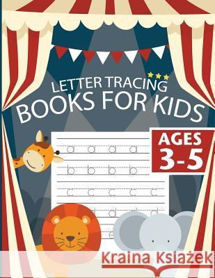 Letter Tracing Books for Kids ages 3-5: letter tracing preschool, letter tracing, letter tracing preschool, letter tracing preschool, letter tracing w Bunk, Fidelio 9781987772234 Createspace Independent Publishing Platform