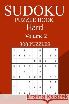 300 Hard Sudoku Puzzle Book Laila Webb 9781987772418