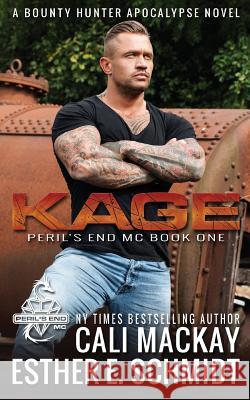 Kage: Peril's End MC Esther E. Schmidt Cali MacKay 9781987773118 Createspace Independent Publishing Platform